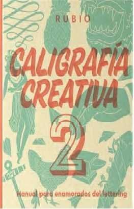 CALIGRAFIA CREATIVA 2. MANUAL PARA ENAMORADOS DEL LETTERING