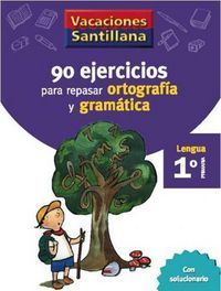 VACACIONES SANTILLANA 1 PRIMARIA 90 EJERCICIOS PARA REPASAR ORTOGRAFIA Y GRAMATI