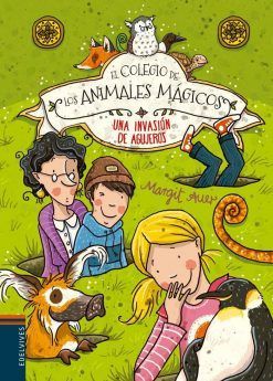 COLEGIO DE LOS ANIMALES MAGICOS 2. UNA INVASION DE AGUJEROS