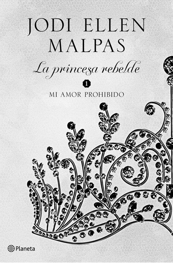 LA PRINCESA REBELDE 1. MI AMOR PROHIBIDO
