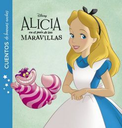 CUENTOS DE BUENAS NOCHES. ALICIA EN EL PAÍS DE LAS MARAVILLAS