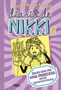 DIARIO DE NIKKI 8. ÉRASE UNA VEZ UNA PRINCESA ALGO DESAFORTUNADA