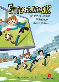 LOS FUTBOLÍSIMOS 04. EL MISTERIO DEL OJO DE HALCÓN