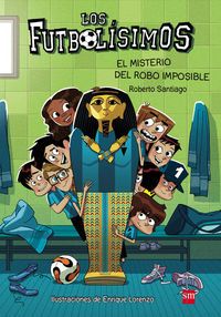 LOS FUTBOLÍSIMOS 05. EL MISTERIO DEL ROBO IMPOSIBLE