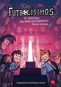 LOS FUTBOLÍSIMOS 12. EL MISTERIO DEL OBELISCO MÁGICO