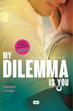 MY DILEMMA IS YOU 3. SIEMPRE CONTIGO