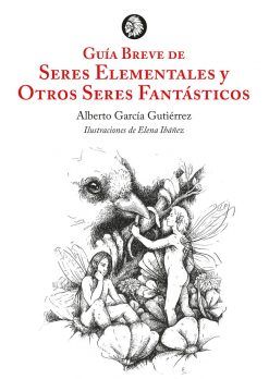 GUÍA BREVE DE SERES ELEMENTALES Y OTROS SERES FANTÁSTICOS